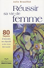 Réussir sa vie de femme