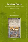 Front cover for the book Ritual and Politics : Writing the History of a Dynastic Conflict in Medieval Poland by Zbigniew Dalewski