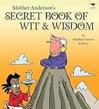 Mother Anderson's Secret Book of Wit & Wisdom (MADAM AND EVE)
