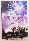 Paperback Are there any DANCERS in the House? Book