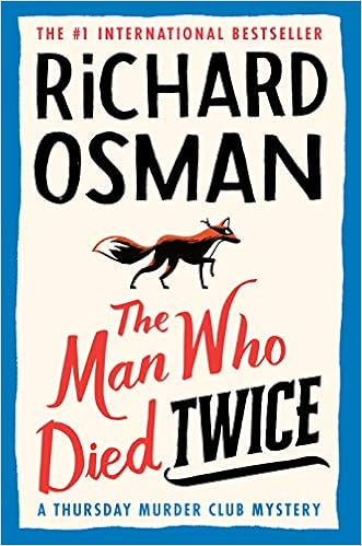Amazon Com The Man Who Died Twice A Thursday Murder Club Mystery 9781984880994 Osman Richard Books Amazon Com The Man Who Died Twice A Thursday Murder Club Mystery 9781984880994 Osman Richard Books
