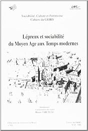 Lépreux et sociabilité du Moyen âge aux Temps modernes