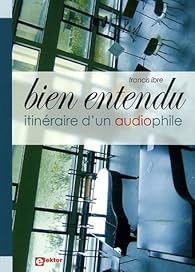 Book's Cover ofBien entendu : Itinéraire d'un audiophile