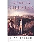 American Colonies: The Settling of North America (The Penguin History of the United States, Volume 1)
