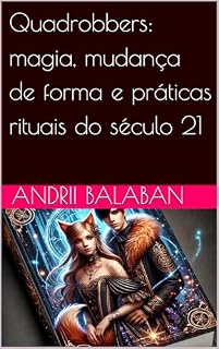 Livro Quadrobbers: magia, mudança de forma e práticas rituais do século 21
