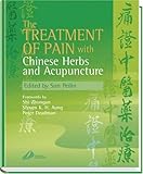 The Treatment of Pain with Chinese Herbs and Acupuncture, , 0443071276