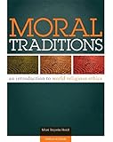 Moral Traditions: An Introduction to World Religious Ethics