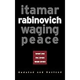 Waging Peace: Israel and the Arabs, 1948-2003 - Updated and Revised Edition