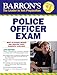Police Officer Exam (Barron's Test Prep)
