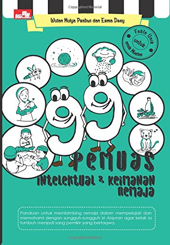 99 Pemuas Intelektual Dan Keimanan Remaja Indonesian Edition Pratiwi Wulan Mulya Desy Erma 9786020295176 Amazon Com Books