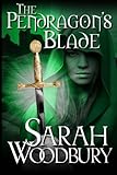 The Pendragon's Blade (The Last Pendragon Saga) (Volume 2)