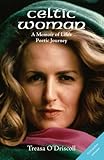 Celtic Woman: A Memoir of Life's Poetic Journey by Treasa O'Driscoll