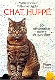 Chat huppé: 60 personnalités parlent de leurs chats (French Edition) by