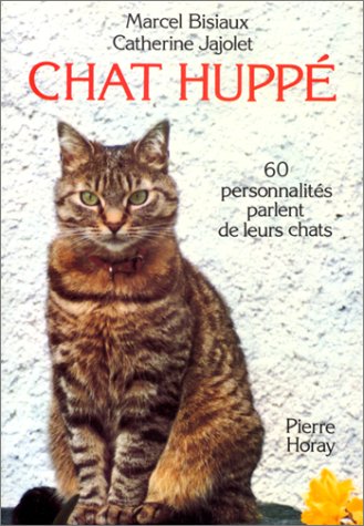 Chat huppé: 60 personnalités parlent de leurs chats (French Edition) by Marcel Bisiaux (Mass Market Paperback)