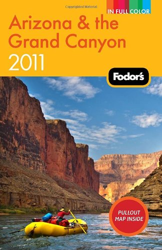 Fodor's Arizona & the Grand Canyon 2011 (Full-color Travel Guide)