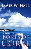 Front cover for the book Bones of Coral by James W. Hall