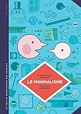 Le minimalisme : Moins c'est plus by 