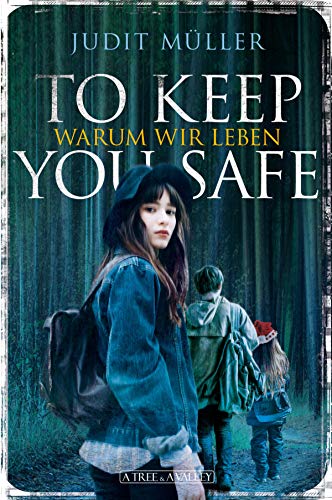 To Keep You Safe: Warum wir leben (German Edition)