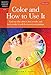 Color and How to Use It (Artist's Library series #05)