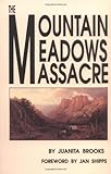 The Mountain Meadows Massacre