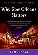 Why New Orleans Matters Tom Piazza 0099455010955 Amazon
