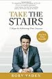 Take the Stairs: 7 Steps to Achieving True Success
