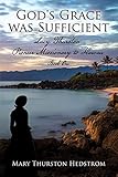 God's Grace was Sufficient: Lucy Thurston, Pioneer Missionary to Hawaii (Lucy Thurston, Missionary t by Mary Thurston Hedstrom