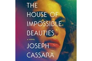 The House of Impossible Beauties: A Novel