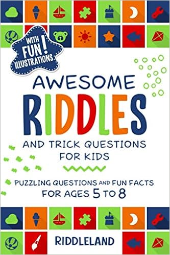 Awesome Riddles And Trick Questions For Kids Puzzling Questions And Fun Facts For Ages 5 To 8 Riddleland 9798671281507 Amazon Com Books