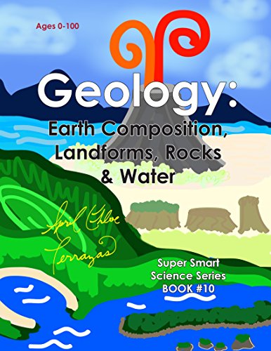 Geology: Earth Composition, Landforms, Rocks & Water (Super Smart Science)