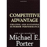Competitive Advantage: Creating and Sustaining Superior Performance