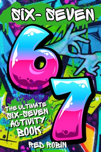 6...7... SIX SEVEN!: The Ultimate Six-Seven Activity Book: A Birthday, Easter, Christmas Stocking Stuffer Gift for Tweens & Teens (Fun Book Gift Ideas)