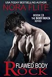 Flawed Body Rock (Rockstar Romance) (The Body Rock Series Book 3)