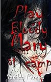 Play Bloody Mary at Camp (Tales, fables, stories of urban Book 1)