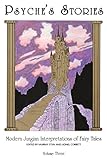 Psyche's Stories: Modern Jungian Interpretations of Fairy Tales