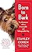 Image of Born to Bark: My Adventures with an Irrepressible and Unforgettable Dog