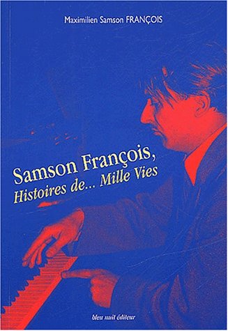 Samson François, histoires de mille vies, 1924-1970