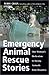 Emergency Animal Rescue Stories: One Woman’s Dedication to Saving Animals from Disasters by