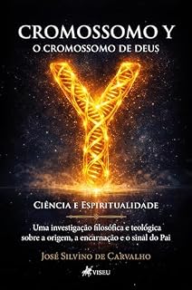 Livro Cromossomo Y O Cromossomo de Deus: Ciência e Espiritualidade - Uma Investigação Filosófica e Teológica sobre a Origem, a Encarnação e o Sinal do Pai