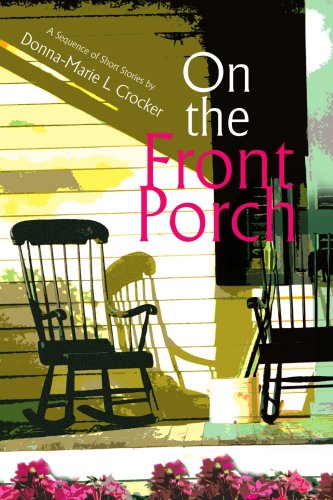 On the Front Porch by Donnamarie crocker