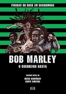 Livro Bob Marley: O guerreiro rasta (Figuras do Rock em Quadrinhos Livro 3)