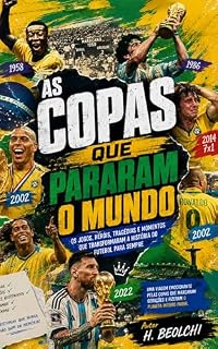 Livro As Copas que Pararam o Mundo: Os jogos, heróis, tragédias e momentos que transformaram a história do futebol para sempre