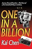 One in a Billion: Journey Toward Freedom by Kai Chen