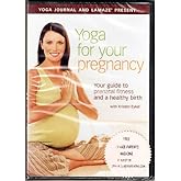Yoga for Your Pregnancy: Your Guide to Prenatal Fitness and a Healthy Birth