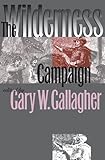 Front cover for the book The Wilderness Campaign (Military Campaigns of the Civil War) by Gary W. Gallagher