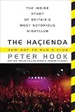 The Hacienda: How Not to Run a Club by Peter Hook
