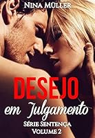 Desejo em julgamento - S&eacute;rie Senten&ccedil;a - Livro 2