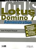 lotus domino 7 administration by JEAN-FRAN�OIS ROUQUIE