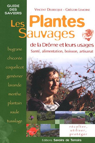Les  plantes sauvages de la Drôme et leurs usages