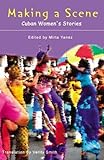 Making a Scene : Cuban Women's Stories, , 1902294173